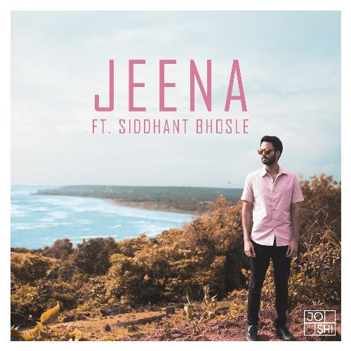 Jeena - Joshi, Siddhant Bhosle