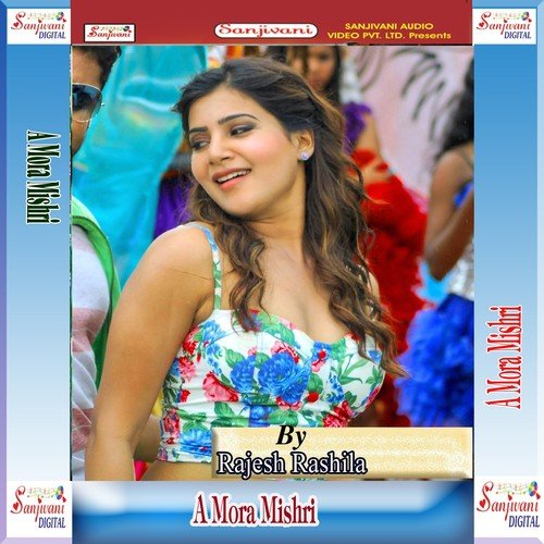 A Mora Mishri - Rajesh Rashila
