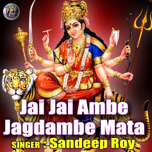 Jai Jai Ambe Jagdambe Mata - Sandeep Roy