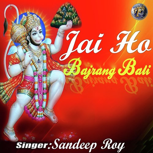 Jai Ho Bajrang Bali - Sandeep Roy