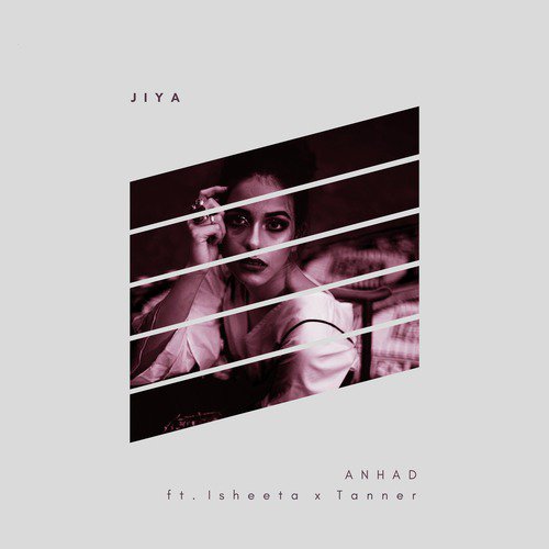 Jiya - Anhad Khanna, Isheeta Chakrvarty, Tanner Willeford