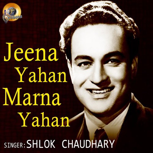 Jeena Yahan Marna Yahan - Shlok Chaudhary
