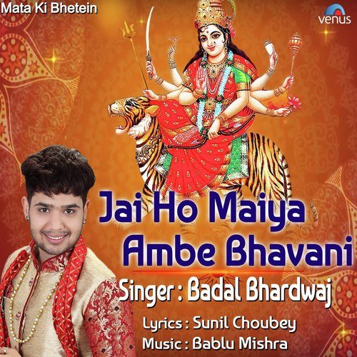 Jai Ho Maiya Ambe Bhavani - Badal Bhardwaj