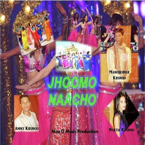 Jhoomo Naacho (feat. Portia Khundo  Ammy Khunoo) - Manojkumar Khundo, Portia Khundo, Ammy Khunoo