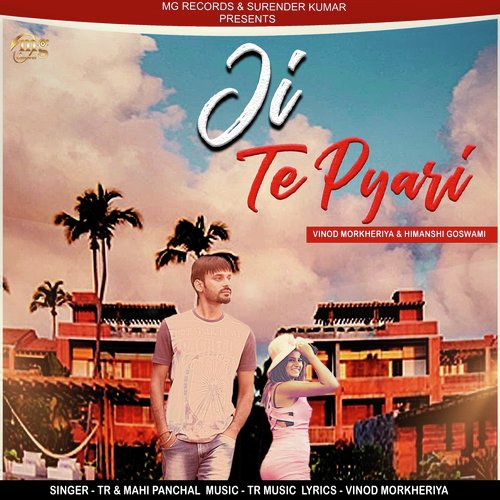 Ji Te Pyari - TR, Mahi Panchal, Vinod Morkheriya, Himanshi Goswami