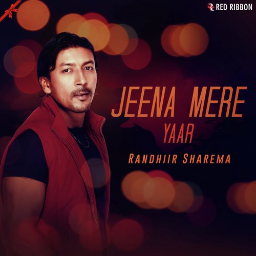 Jeena Mere Yaar - Randhir Sharma
