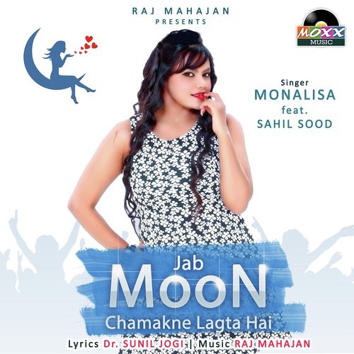 Jab Moon Chamakne Lagta Hai - Monalisa