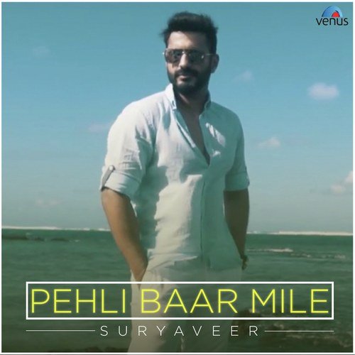 Pehli Baar Mile - Sagar Bhatia