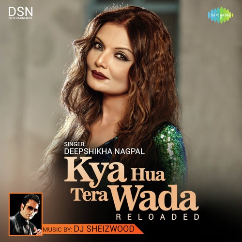 Kya Hua Tera Wada Reloaded - Sagar Bhatia