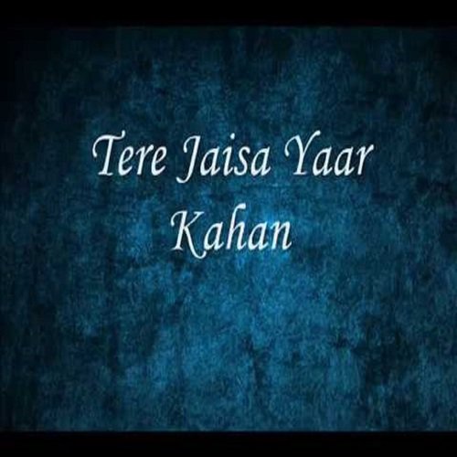 Tere Jaisa Yaar Kahan - Sagar Bhatia