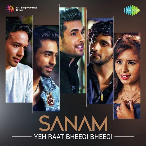 Yeh Raat Bheegi Bheegi - Sanam (Band)