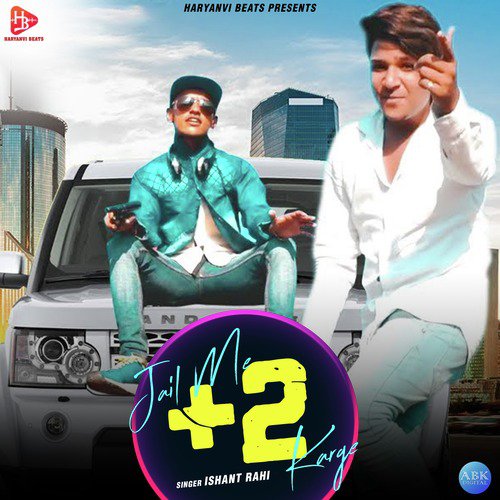 Jail Me 2 Karge - Ishant Rahi