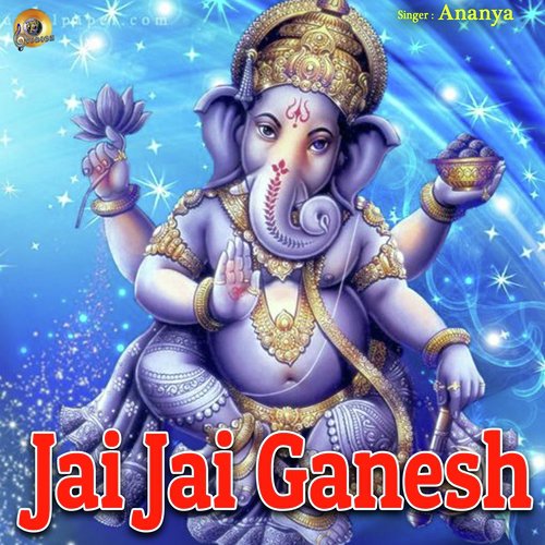 Jai Jai Ganesh - Ananya