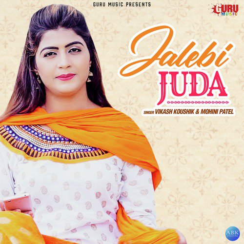 JalebiJuda - Mohini Patel, Vikash Koushik, Vicky Dhulwa