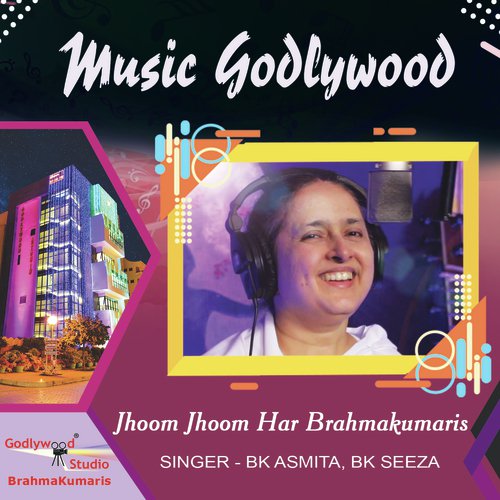 Jhoom Jhoom Har Brahmakumaris - BK Asmita, BK Seeza
