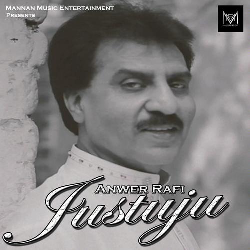 Justuju - Anwer Rafi, Rukshaan, Rukshaan, Itti