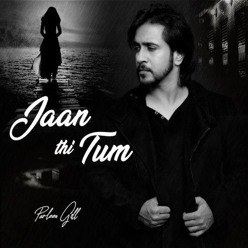 Jaan Thi Tum - Parleen gill