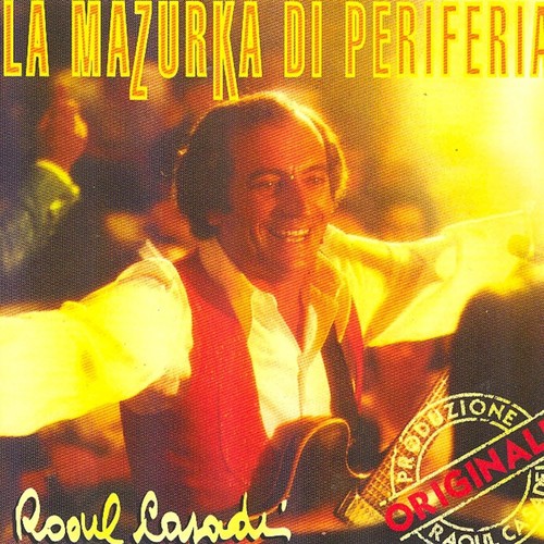 Dire fare baciare - Raoul Casadei, Orchestra italiana Casadei