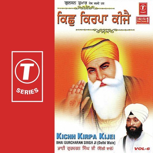 Kichh Kirpa Kijei - Bhai Gurcharan Singh Ji (Delhi Wale)