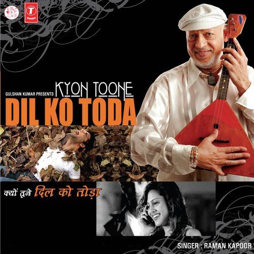 Kyon Toone Dil Ko Toda - Raman Kapoor