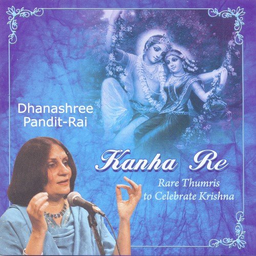 Kanha Re - Mishra Jogia - Rai, Dhanashree Pandit