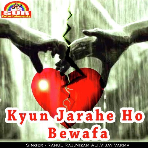 Kyun Jarahe Ho Bewafa - Rahul Raj, Nizam Ali, Vijay Varma