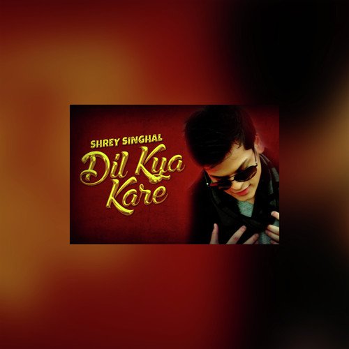 Dil Kya Kare - Yash Wadali