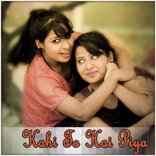 Kahi To Hai Piya - Bandana ganguly, Aparna Ganguly