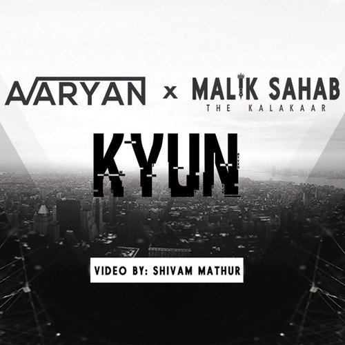Kyun - Malik Sahab The Klakaar