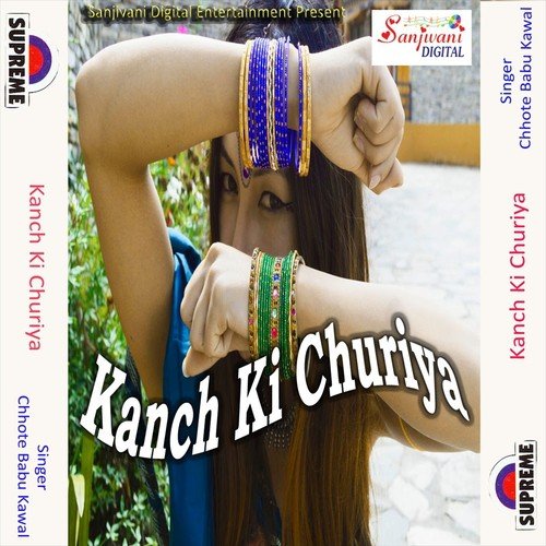 Kanch Ki Churiya - Chhote Babu Kawal