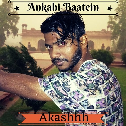 Ankahi Baatein - Akashhh