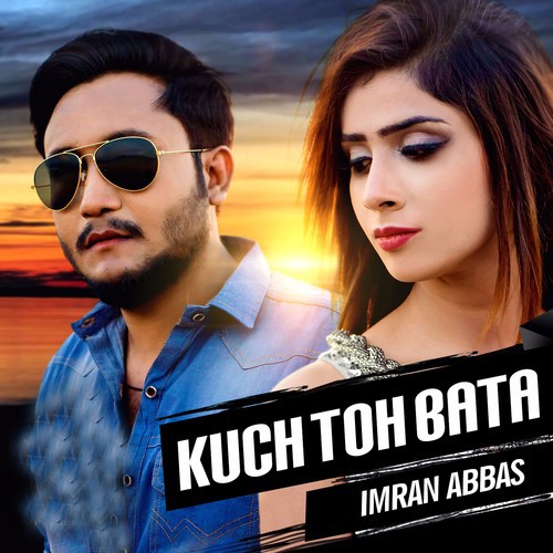 Kuch Toh Bata - Imran Abbas