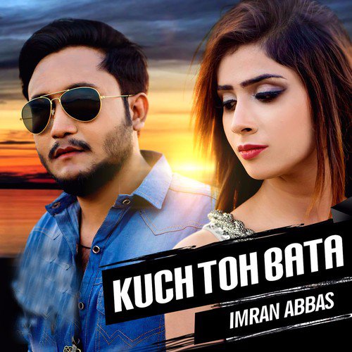 Kuch Toh Bata - Imran Abbas