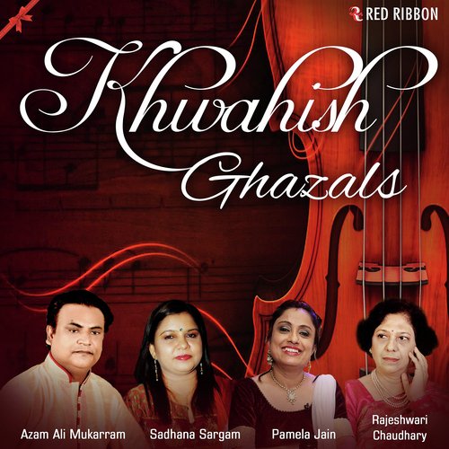Aaye The Kyu Sehra Mein - Azam Ali Mukarram, Sadhana Sargam, Pamela Jain, Rajeshwari Chaudhary