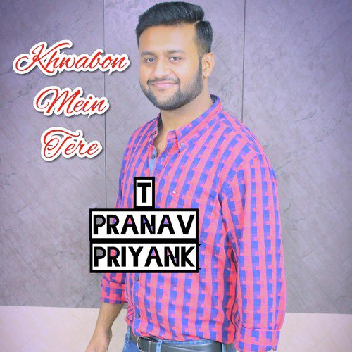 Khwabon Mein Tere - T Pranav Priyank