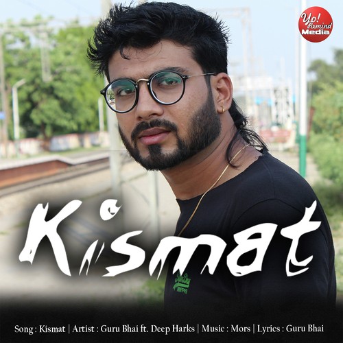 Kismat - GuRu Bhai, Deep Harks