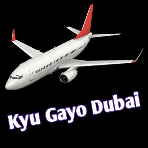 Kyu Gayo Dubai - Kiran Kumawat
