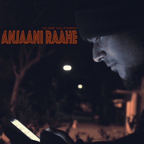 Anjaani Raahe - Yalirap Yallyyoman