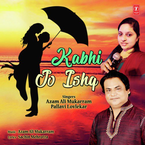 Kabhi Jo Ishq - Azam Ali Mukarram, Pallavi Lovlekar