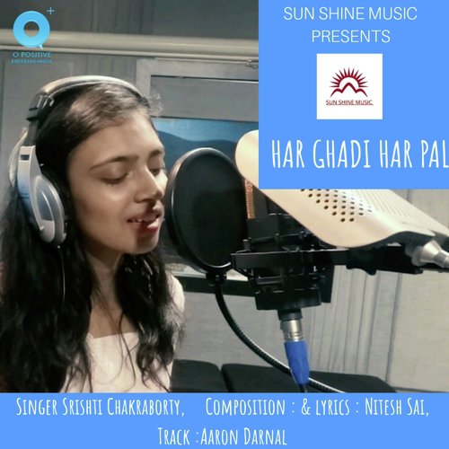 Har Ghadi Har Pal - Mohit Manuja, Gaurav Maheshwari, Anusha Iyer, Rishi Saxena, Ayush Jain, Sharthiyo Biswas, Anand Shah