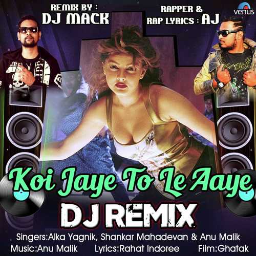 Koi Jaye To Le Aaye   Dj Remix - Alka Yagnik, Shankar Mahadevan, Anu Malik, Aj