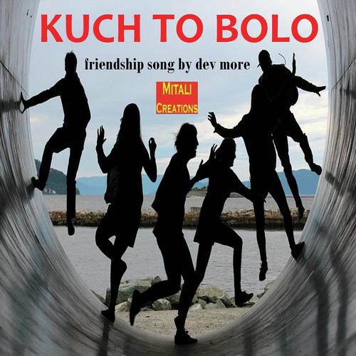 Kuch To Bolo - Dev More
