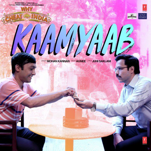 Kaamyaab (From Why Cheat India) - Agnee, Mohan Kanan