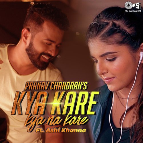 Kya Kare Kya Na Kare Cover By Pranav Chandran - Pranav Chandran