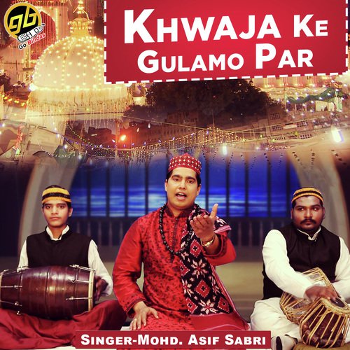 Khwaja Ke Gulamo Par - Mohd. Asif Sabri