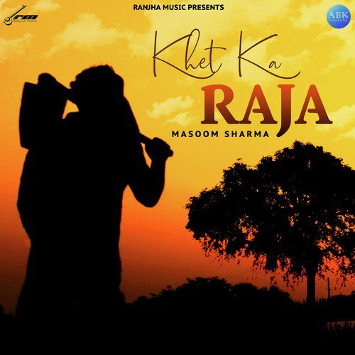 Khet Ka Raja - Masoom Sharma