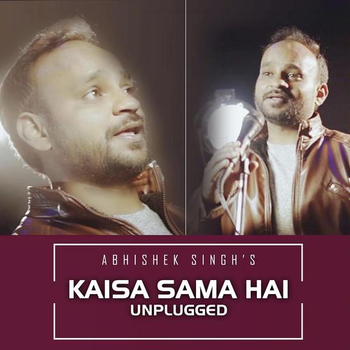 Kaisa Sama Hai Unplugged - Abhishek Singh