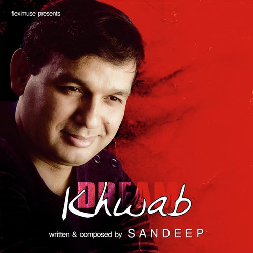 Khwab Toh Khwab Hain (Dream) - Sandeep Chatterjee