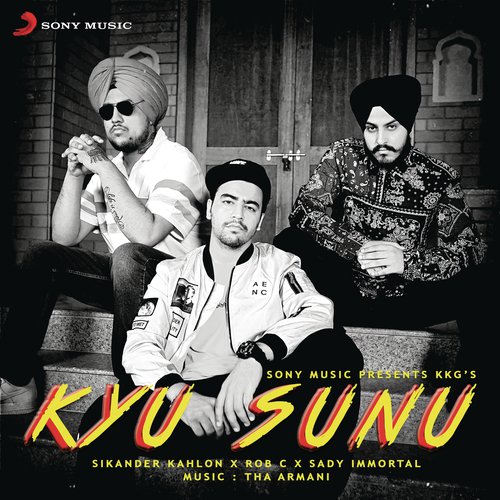 Kyu Sunu - Sady Immortal, Sikander Kahlon, Rob C