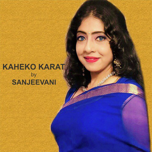Kaheko Karat - Sanjeevani Bhelande